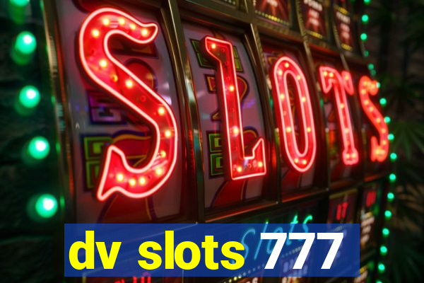 dv slots 777